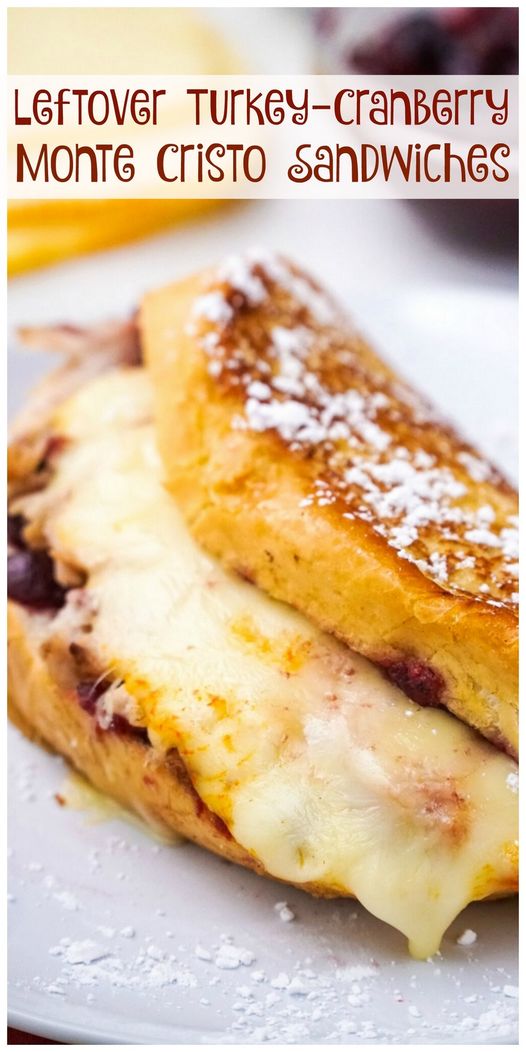 Leftover Turkey-Cranberry Monte Cristo Sandwiches