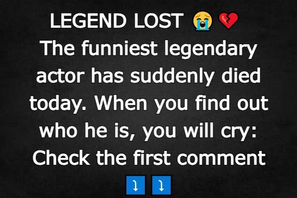 The funniest legendary actor has suddenly died today